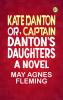 Kate Danton or Captain Danton's Daughters: A Novel