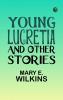 Young Lucretia and Other Stories