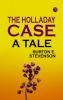 The Holladay Case A Tale