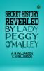 Secret History Revealed By Lady Peggy O'Malley
