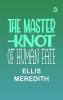 The Master-Knot of Human Fate