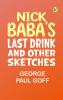 Nick Baba's Last Drink and Other Sketches