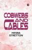 Cobwebs and Cables