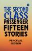 The Second Class Passenger: Fifteen Stories