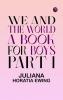 We and the World: A Book for Boys. Part I