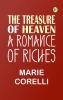 The Treasure of Heaven: A Romance of Riches