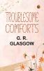 Troublesome Comforts