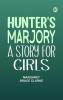 Hunter's Marjory A Story for Girls