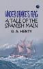 Under Drake's Flag: A Tale of the Spanish Main