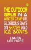 The Outdoor Girls in a Winter Camp Or Glorious Days on Skates and Ice Boats
