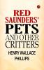 Red Saunders' Pets and Other Critters