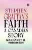Stephen Grattan's Faith A Canadian Story