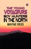 The Young Voyageurs Boy Hunters in the North