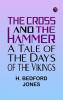 The Cross and the Hammer: A Tale of the Days of the Vikings