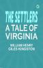 The Settlers: A Tale of Virginia