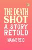 The Death Shot A Story Retold