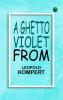 A Ghetto Violet From