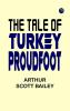 The Tale of Turkey Proudfoot