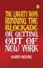 The Liberty Boys Running the Blockade or Getting Out of New York