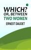 Which? Or Between Two Women