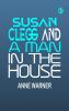 Susan Clegg and a Man in the House