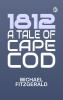 1812 A Tale of Cape Cod