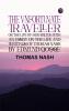 The Vnfortunate Traveller or The Life of Jack Wilton With an Essay on the Life and Writings of Thomas Nash by Edmund Gosse