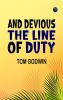 And Devious the Line of Duty