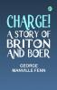 Charge! A Story of Briton and Boer