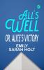 All's Well; or Alice's Victory