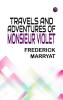 Travels and Adventures of Monsieur Violet