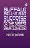 Buffalo Bill's Big Surprise Or The Biggest Stampede on Record
