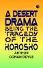 A Desert Drama: Being The Tragedy Of The Korosko
