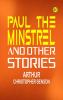 PAUL THE MINSTREL AND OTHER STORIES