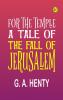For the Temple: A Tale of the Fall of Jerusalem