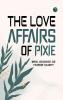The Love Affairs of Pixie