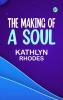 The Making of a Soul