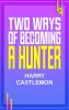 Two Ways of Becoming a Hunter