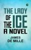 The Lady of the Ice: A Novel