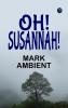 Oh! Susannah!