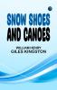 Snow Shoes and Canoes