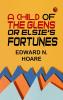 A Child of the Glens or Elsie's Fortunes