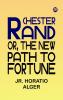 Chester Rand or The New Path to Fortune