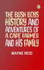 The Bush Boys: History and Adventures of a Cape Farmer and his Family