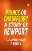 Prince or Chauffeur? A Story of Newport