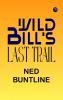 Wild Bill's Last Trail