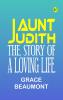 Aunt Judith: The Story of a Loving Life