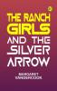 The Ranch Girls and the silver arrow