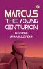 Marcus: the Young Centurion