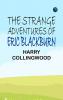 The Strange Adventures of Eric Blackburn